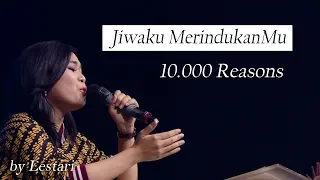 Download Jiwaku MerindukanMu medley 10.000 Reasons by Lestari MP3