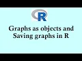 R programming ggplot2 graphs as objects and save graphs