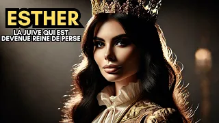LA REINE ESTHER : DÉCOUVREZ LA VRAIE HISTOIRE D'ESTHER DANS LA BIBLE