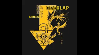 YU GI OH 遊 戯 王 OVERLAP KIMERU 