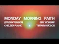 Download Lagu SEU Worship - Monday Morning Faith (featuring Tiffany Hudson) [Lyric Video]