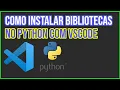 Como Instalar Bibliotecas em Python usando o Terminal do VsCode