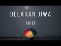 Lagu Belahan Jiwa - Arief (Lirik Lagu)
