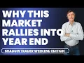 Lagu Why This Market Rallies Into Year End | ShadowTrader Weekend Edition 11.28.25