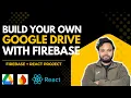 Build Your Own Google Drive with Firebase React Full Tutorial