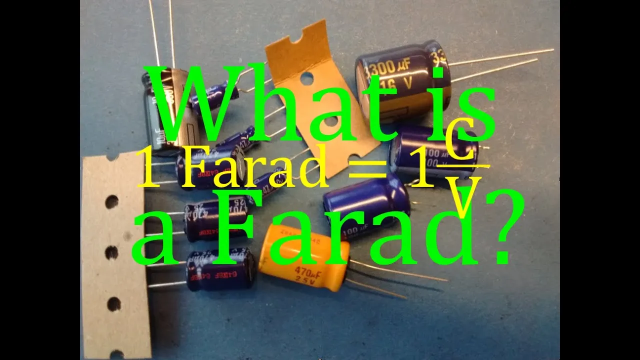 Capacitors (3 of 9) What is a Farad? An Explanation
