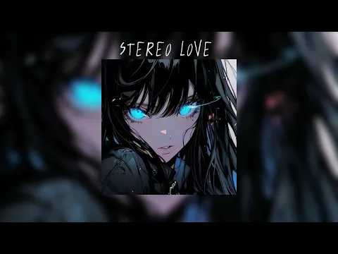 Download MP3 Stereo Love ( slowed to perfection )