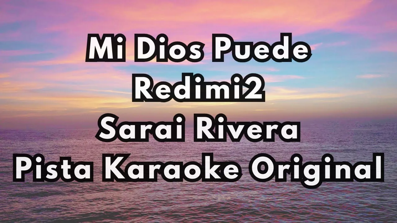 Mi Dios Puede - Redimi2 ✝️ Sarai Rivera🎤 Pista Karaoke Original🎤 Con Letra Mi Dios Puede - Redimi2 ✝️ Sarai Rivera🎤 Pista Karaoke Original🎤 Con Letra