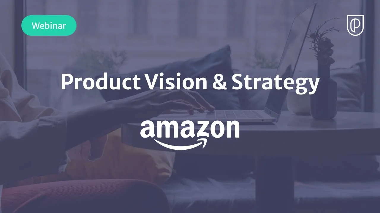 Webinar: Product Vision & Strategy by Amazon fmr Product Executive, Bhushan Shinkre - YouTube thumbnail