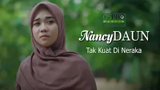 Download Tak Kuat Di Neraka - NancyDAUN (Official Music Video) MP3