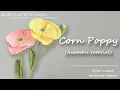 How to Crochet a Beautiful Corn Poppy Assemble Tutorial