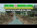 Download Lagu LUAR BIASA REMENTES LANCAR‼️Kalibaru Tambun Di Keruk❗Musim Ujan Kali Lancar