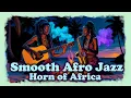 Download Lagu Horn of Africa: Smooth Afro Jazz Inspired by Hugh Masekela