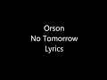 Orson - No Tomorrow Lyrics