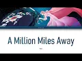 Belle - A Million Miles Away || Ryuu to Sobakasu no Hime Movie Theme Song Lyrics || JPN/ROM/IDN/ENG
