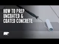 How To Prep Uncoated Coated Concrete Surfaces