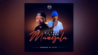 dj tpz ft g man mamezala