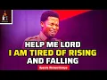 Lagu Lord, I’m Tired of Rising and Falling, Help Me (Apostle Michael Orokpo)