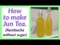 How to Make Jun Tea the Champagne of Kombuchas