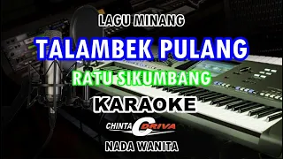 Download karaoke talambek pulang kn7000 nada cewek lagu ratu sikumbang MP3