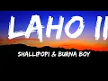 Download Lagu Shallipopi, Burna Boy- Laho II (Lyrics)