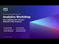 Start Building with Amazon Redshift s New Features - AWS Virtual Workshops