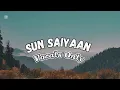 Download Lagu SUN SAIYAAN | MASROOR FATEH ALI KHAN | VOCALS ONLY |