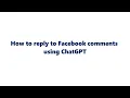 How to reply to Facebook comments using OpenAI ChatGPT