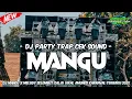 Download Lagu DJ MANGU TRAP PARTY X MELODY SELEMBUT SALJU AMUNISI KARNAVAL TERBARU 2025
