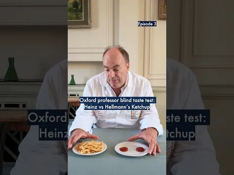 Oxford professor blind taste test: Heinz vs Hellmann's Ketchup