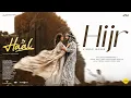 Hijr | Haal | Shane Nigam | Sakshi Vaidya | Veeraa |Nandhagopan V |Ankit Tiwari |Shakthisree Gopalan