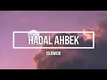 Download Lagu Hadal Ahbek (Slowed) - Issam Alnajjar // Rapa paparapa