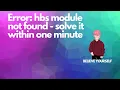 HBS NOT FOUND ERROR SOLVED within a minute - PROGRAMMER DOST