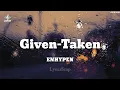 Download Lagu ENHYPEN (엔하이픈) 'Given-Taken' Easy (Lyrics)
