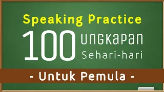 100 Ungkapan Yang Dapat Meningkatkan Skill Speakingmu Untuk Pemula 