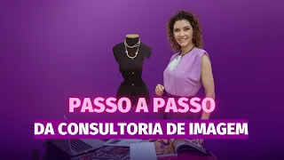 Passo a passo da Consultoria de Imagem| Lilian Sauer