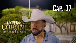 OS SEGREDOS DO CORONÉ NA CIDADE DE CROÁ   CAP 07