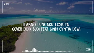 Lilakno lungaku cover didik budi feat cindi syntia dewi