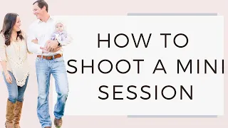 How To Shoot And Pose A Mini Session 