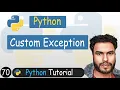 70 - Custom Exceptions in Python Python Tutorial