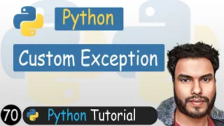 70 - Custom Exceptions in Python Python Tutorial