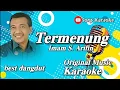Download Lagu TERMENUNG VOC IMAM S ARIFIN KARAOKE ORIGINAL || @sonykaraokeofficial