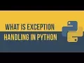 Part 1 - What is exception handling in Python