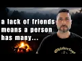 Download Lagu A lack of friends means a person has many...