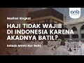 Download Lagu Haji Tidak Wajib Di Indonesia Karena Akadnya Batil ?  | Ustadz Ammi Nur Baits