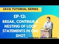 EP-13 Java Tut Mastering Java Loop Control Break Continue and Nesting Explained in One Shot