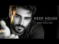 Need You Near Emotional Deep House Vocal House Chillout Male Vocal Mix
