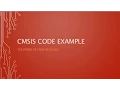 ARM Cortex M3 Tutorial 12 What is CMSIS Part 2