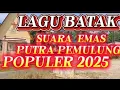 Download Lagu LAGU BATAK,, SUARA EMAS PUTRA PEMULUNG NON STOP PALING POPULER.