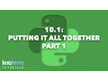 LEARNING PYTHON 10 1 Putting it all Together Part 1
